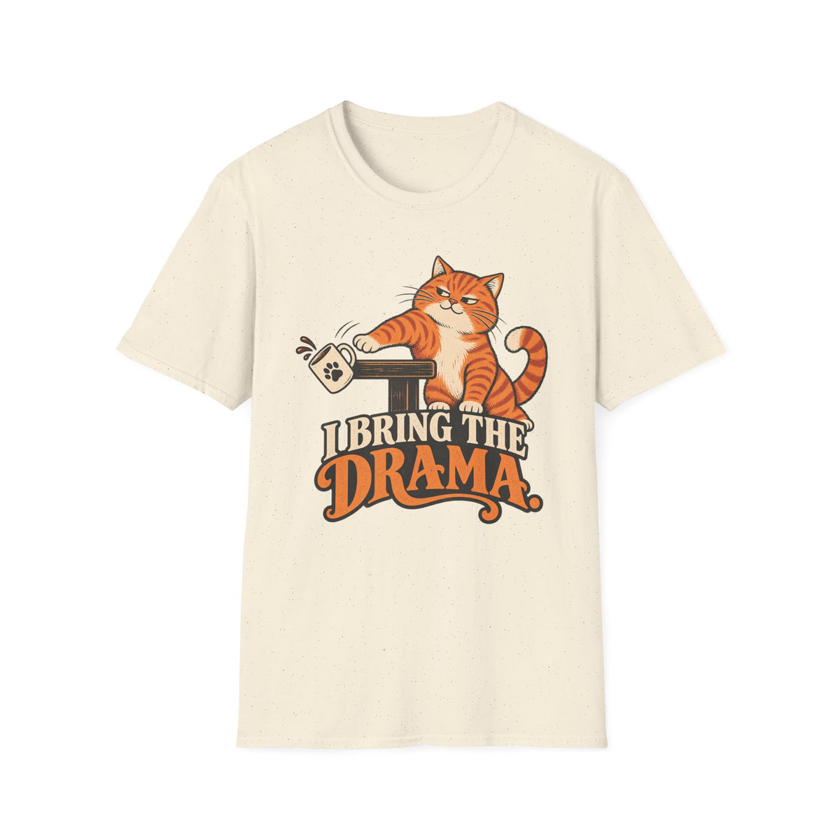 I Bring The Drama T-Shirt