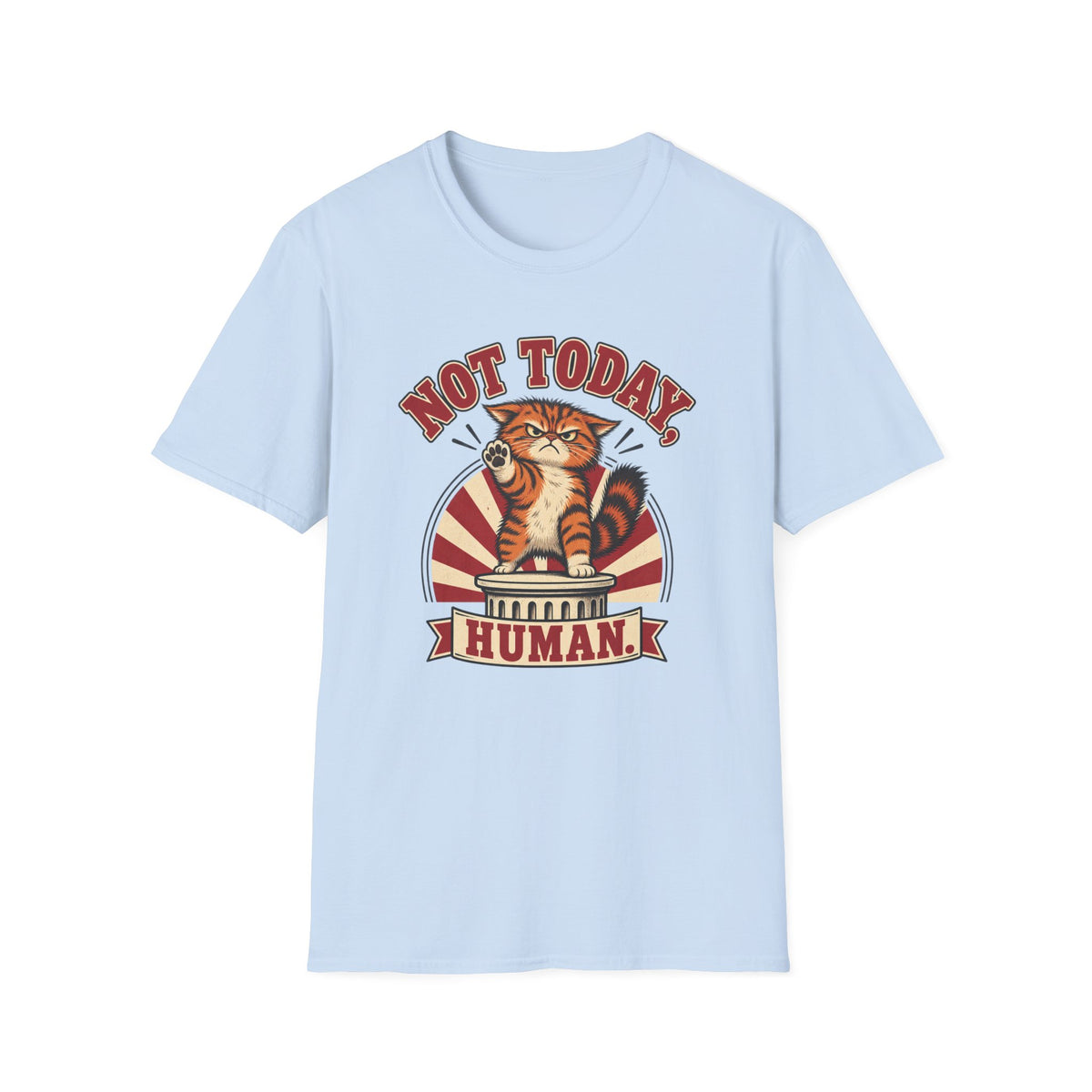 Not Today Human T-Shirt
