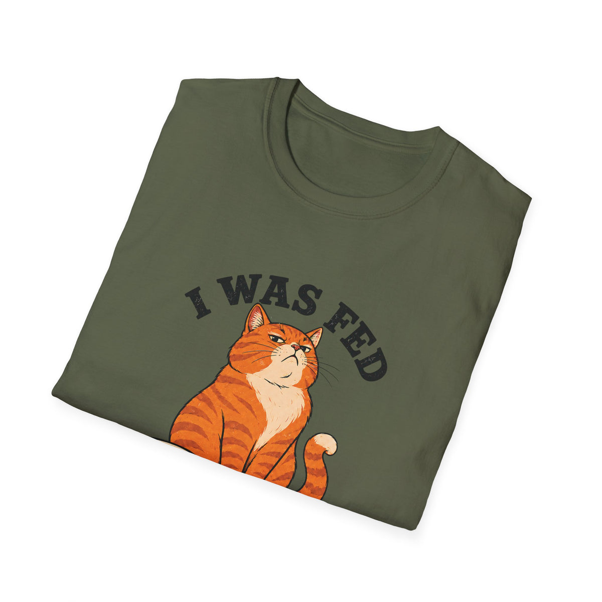 I Was Fed 7 Minutes Ago T-Shirt