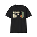 Privacy Has Left The Chat T-Shirt