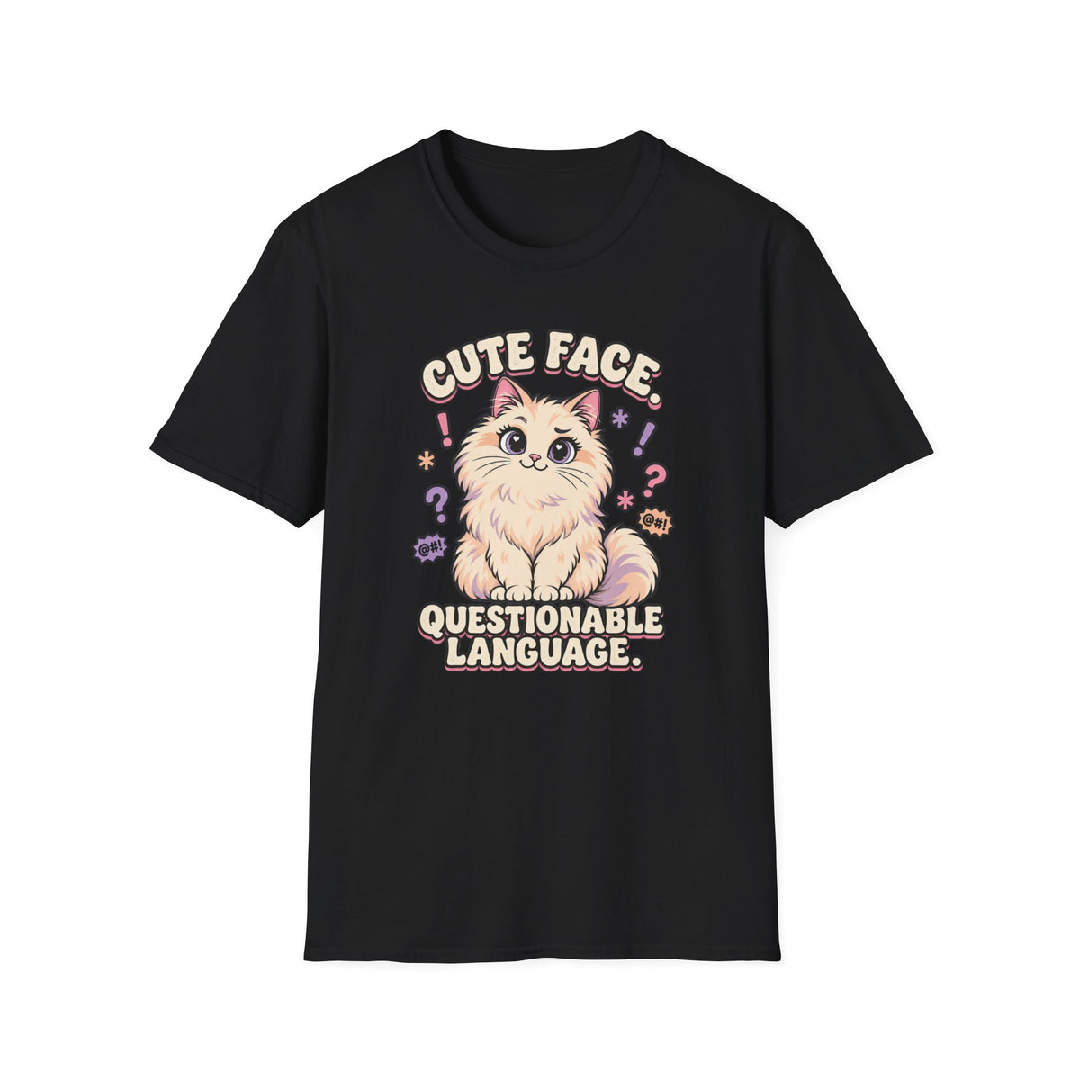 Cute Face, Questionable Language. T-Shirt