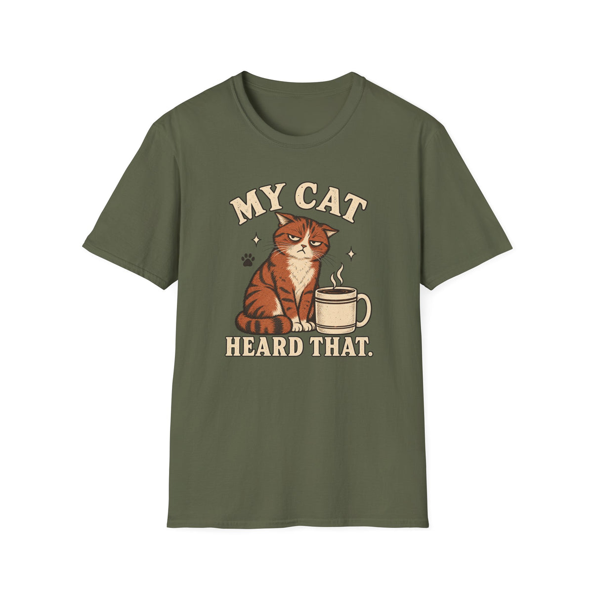 My Cat Heard That T-Shirt