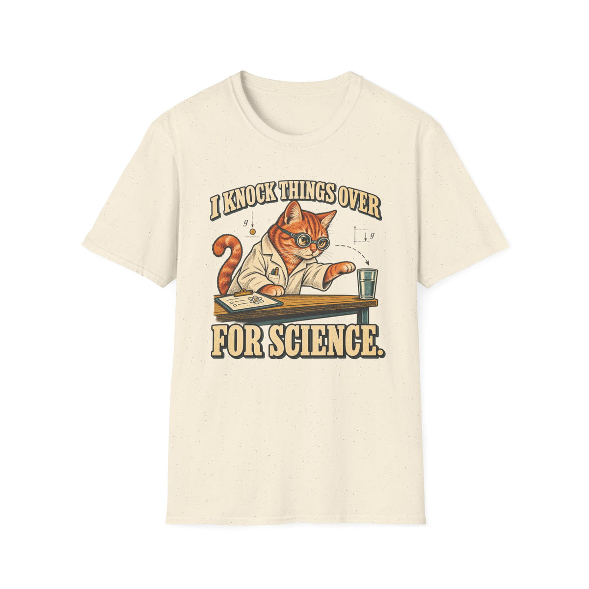 I Knock Things Over For Science T-Shirt