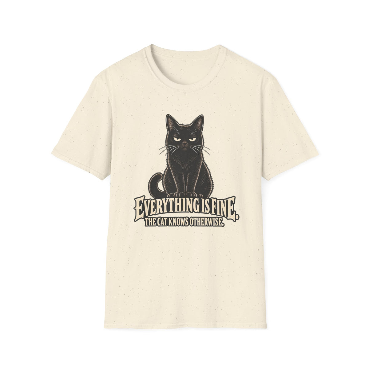Everything Is Fine, The Cat Knows Otherwise T-Shirt