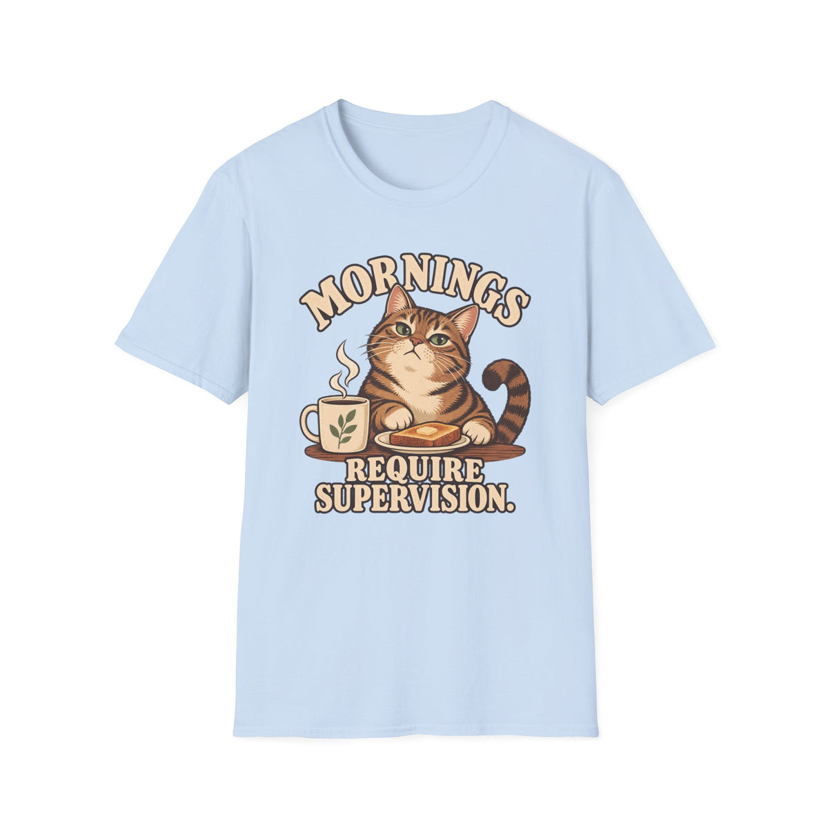 Mornings Require Supervision T-Shirt