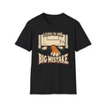 I Closed The Door, Big Mistake T-Shirt