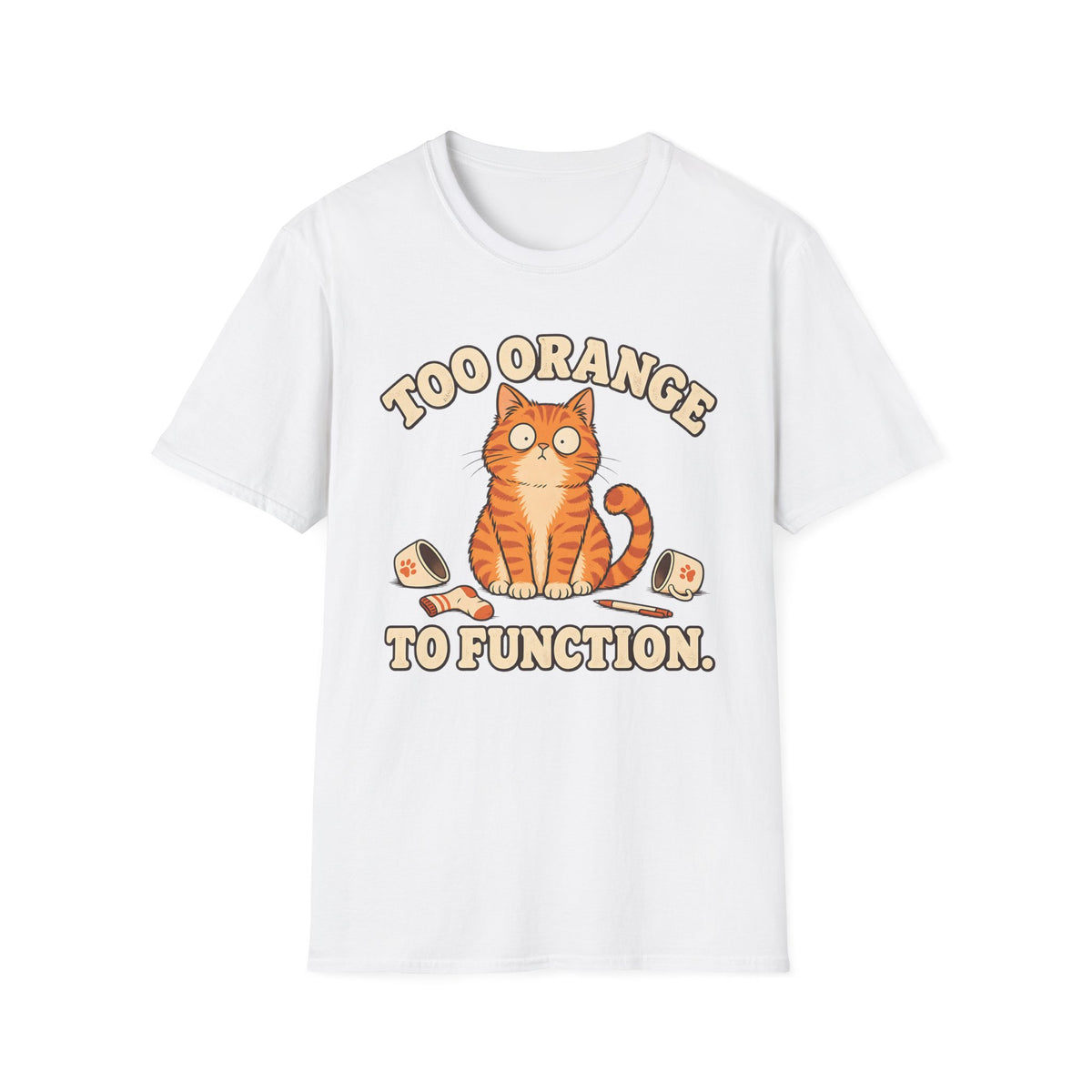 Too Orange To Function T-Shirt
