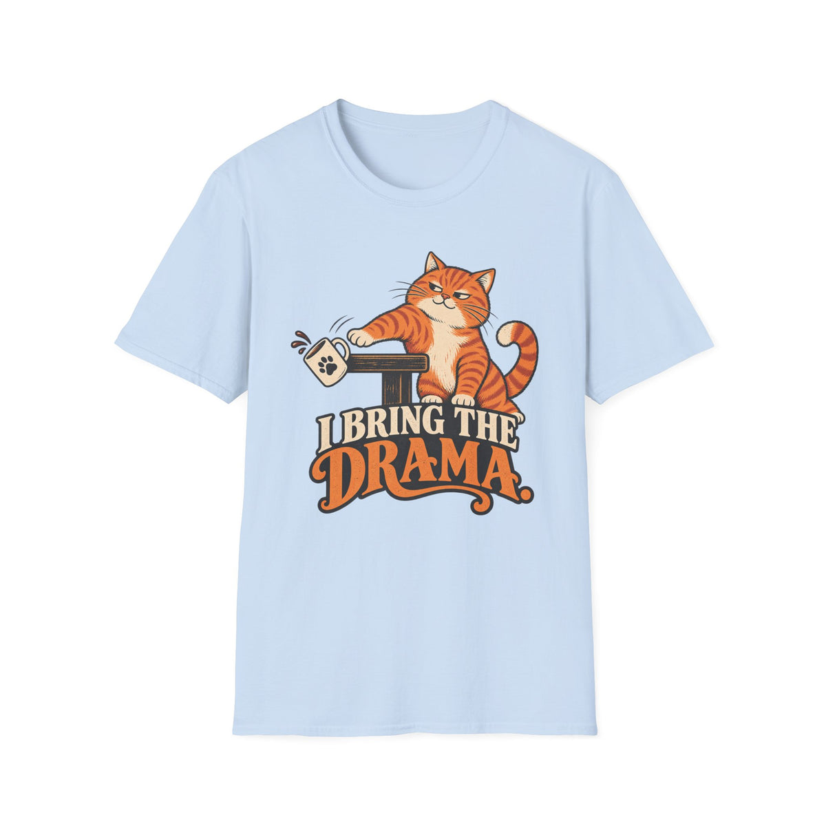 I Bring The Drama T-Shirt