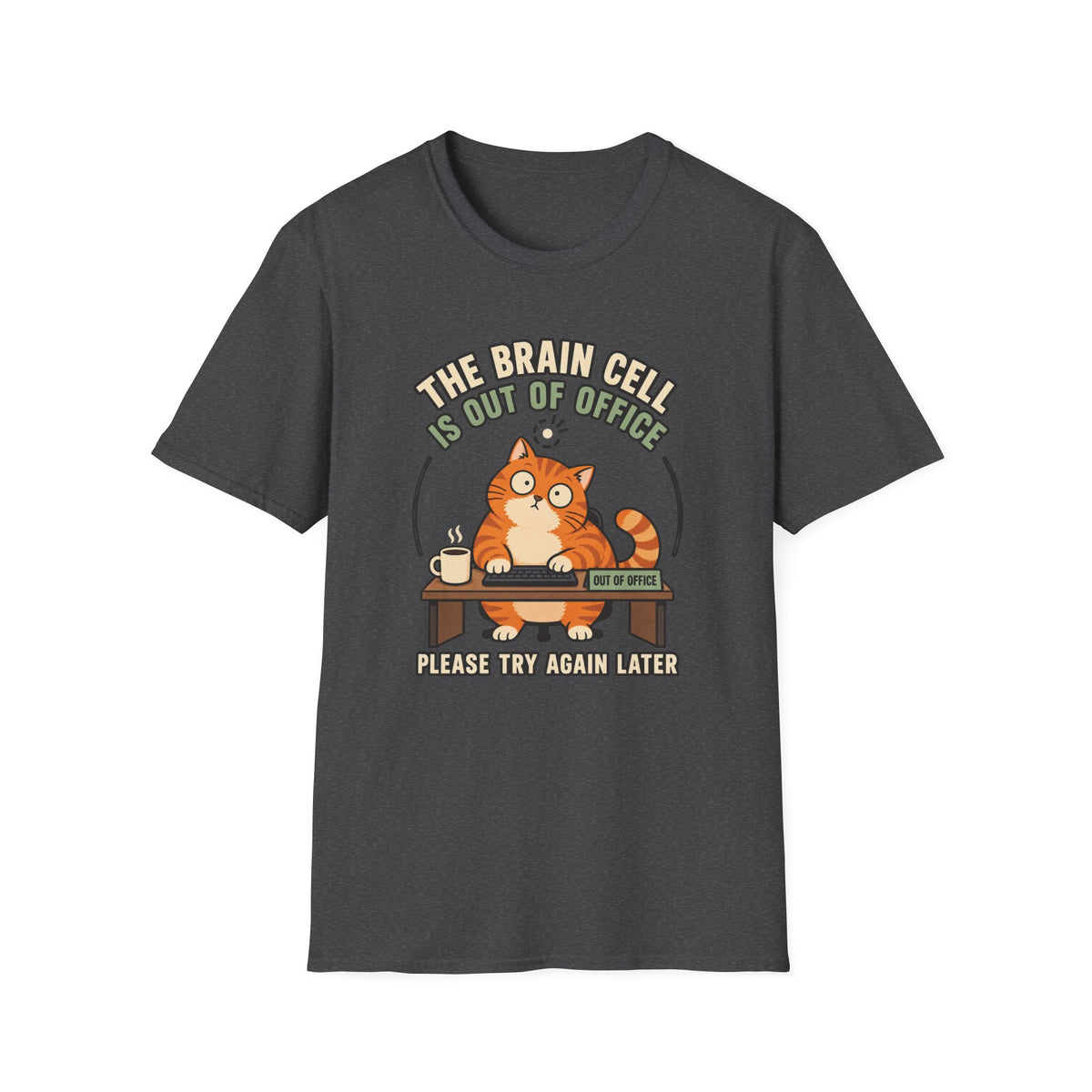 The Brain Cell is Out of Office T-Shirt
