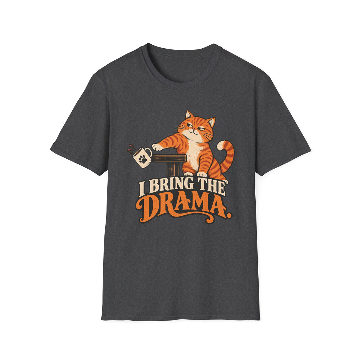 I Bring The Drama T-Shirt