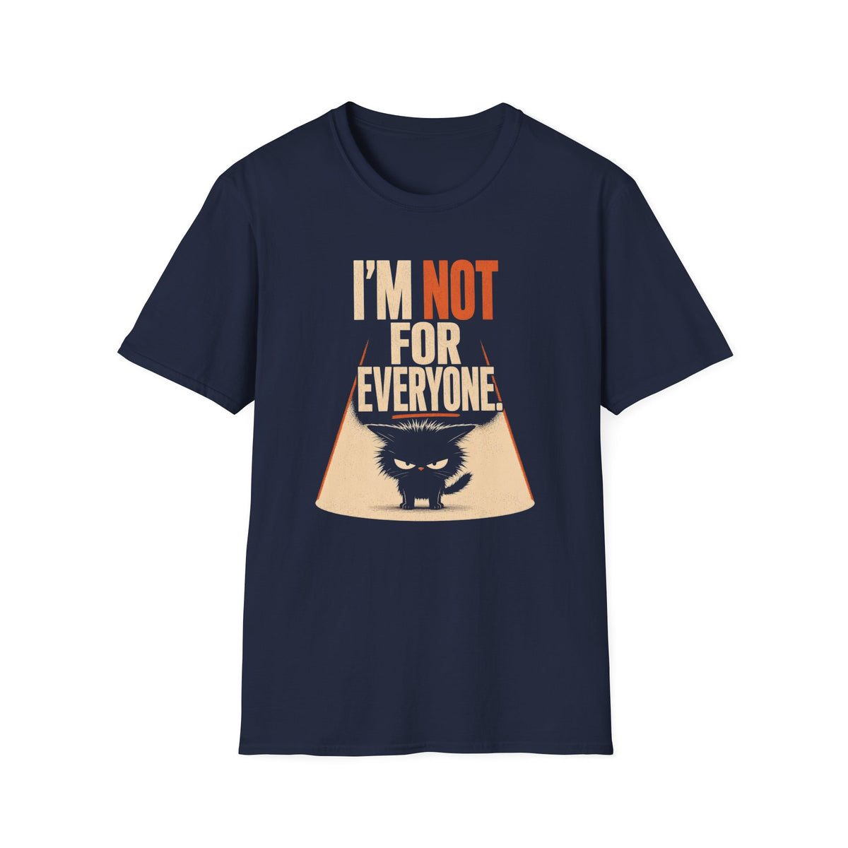 I'm Not For Everyone T-Shirt