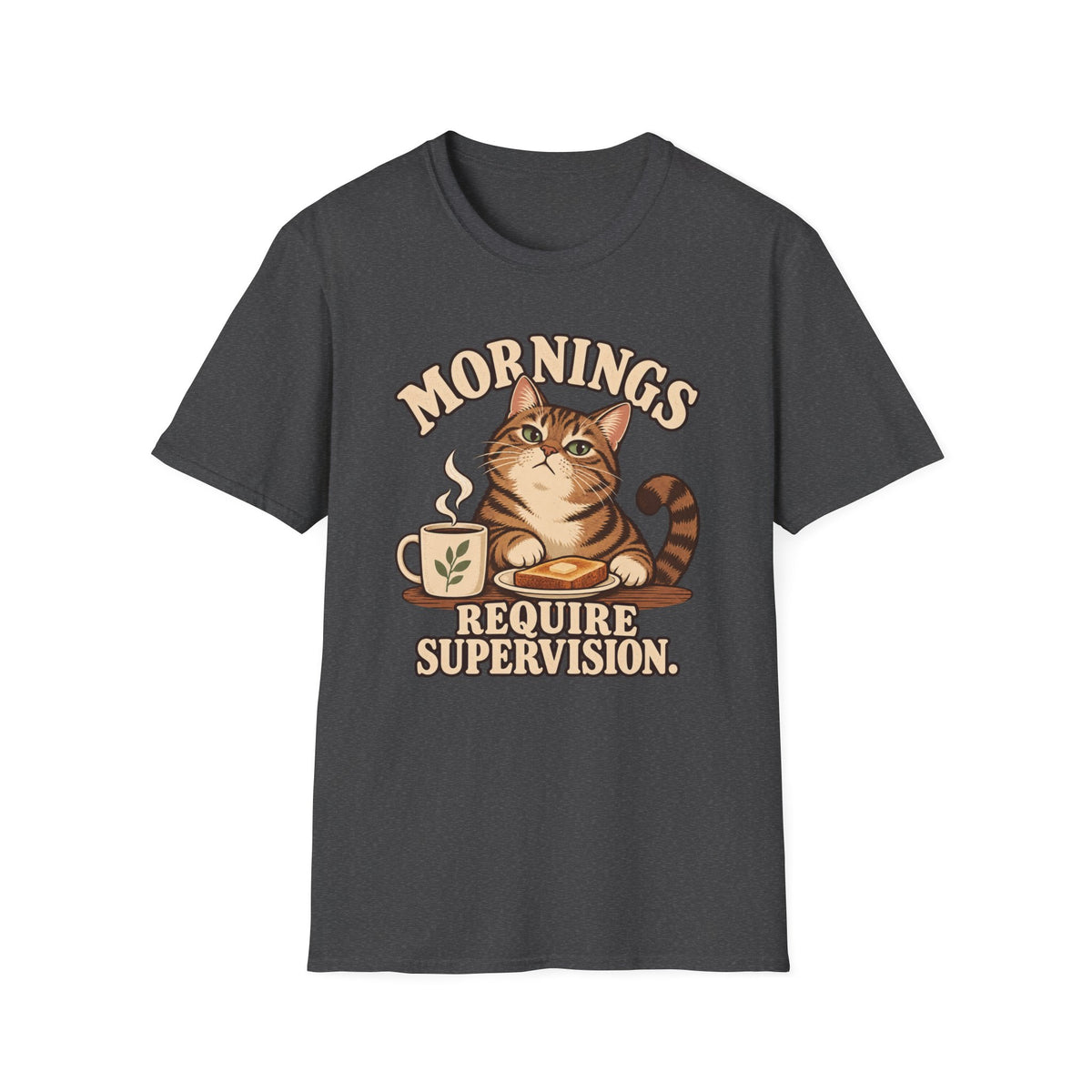 Mornings Require Supervision T-Shirt