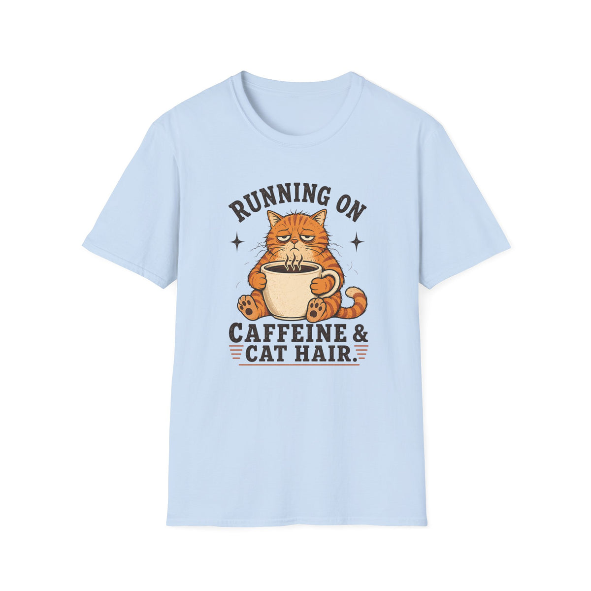 Running On Caffeine & Cat Hair T-Shirt