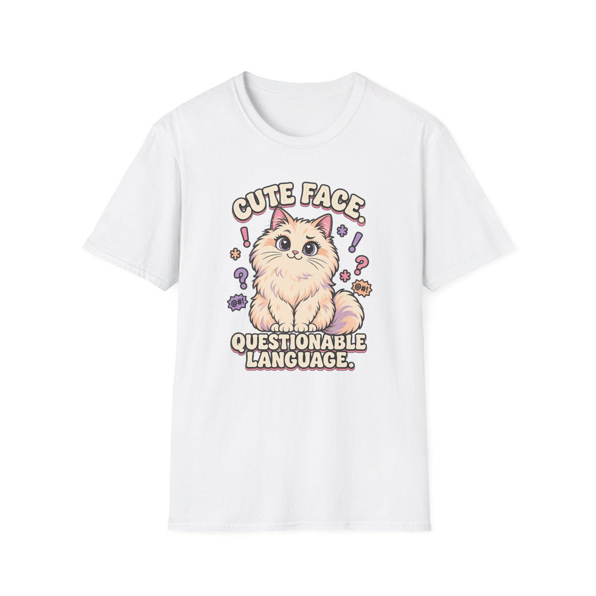 Cute Face, Questionable Language. T-Shirt
