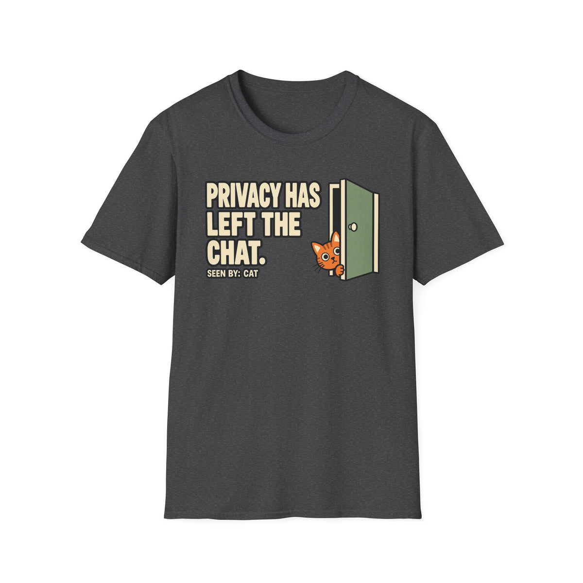 Privacy Has Left The Chat T-Shirt