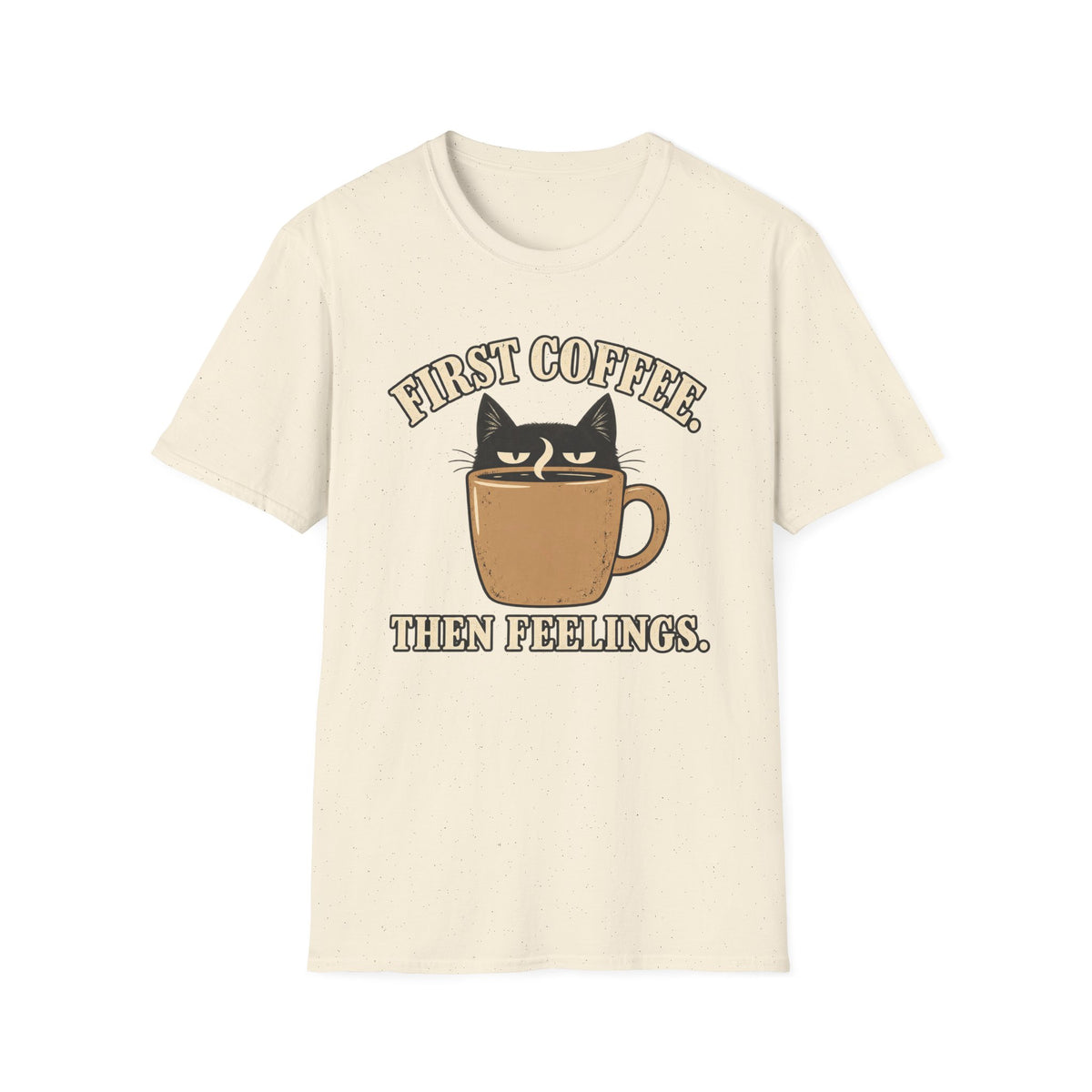 First Coffee, Then Feelings T-Shirt