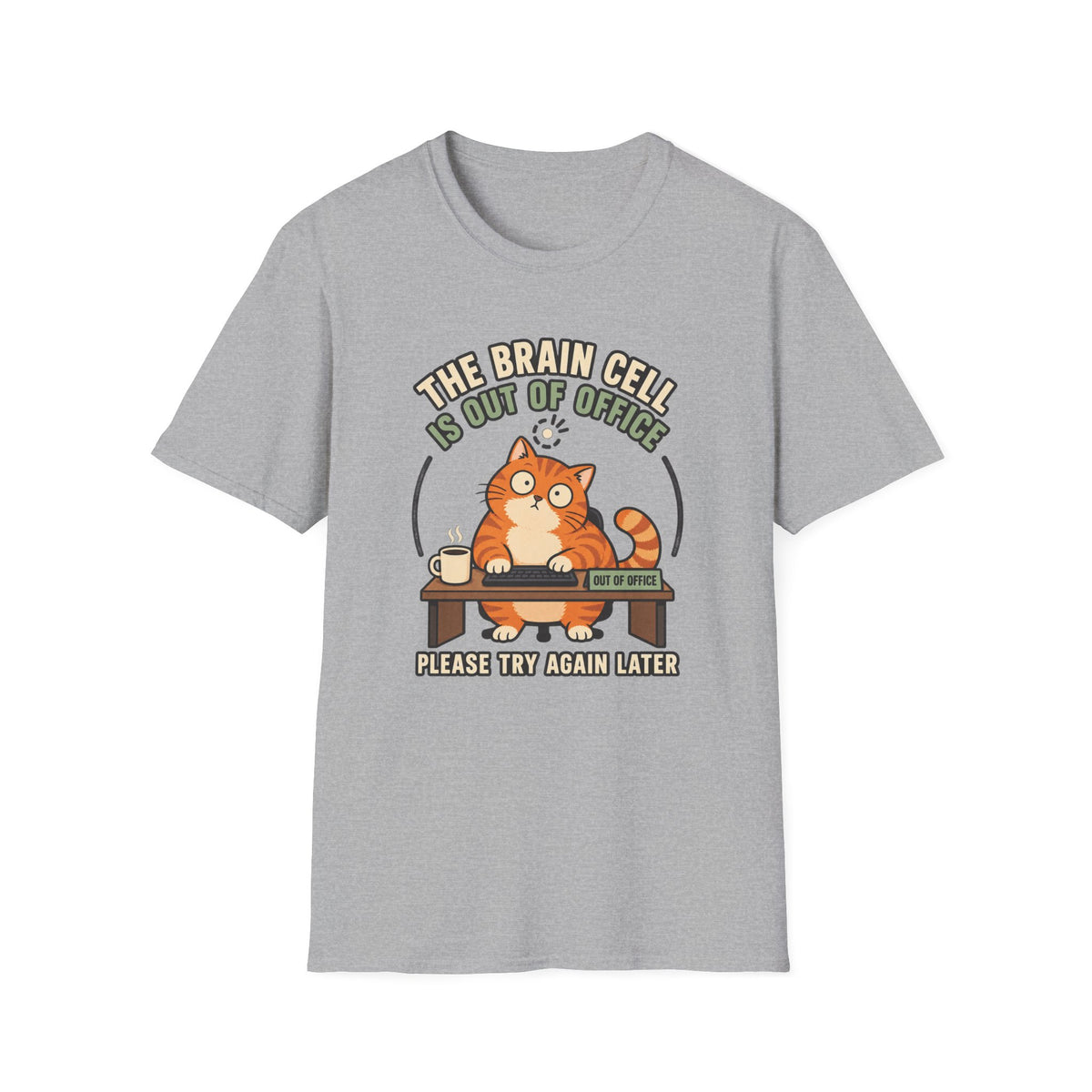 The Brain Cell is Out of Office T-Shirt