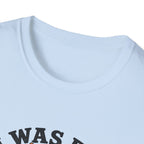 I Was Fed 7 Minutes Ago T-Shirt