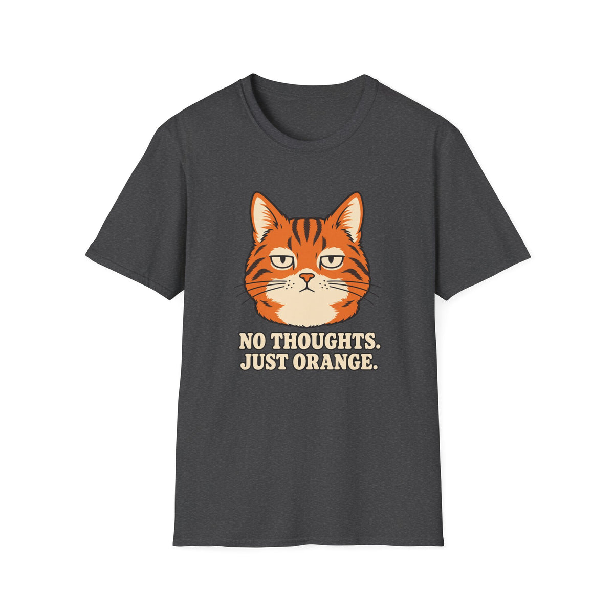 No Thoughts Just Orange T-Shirt