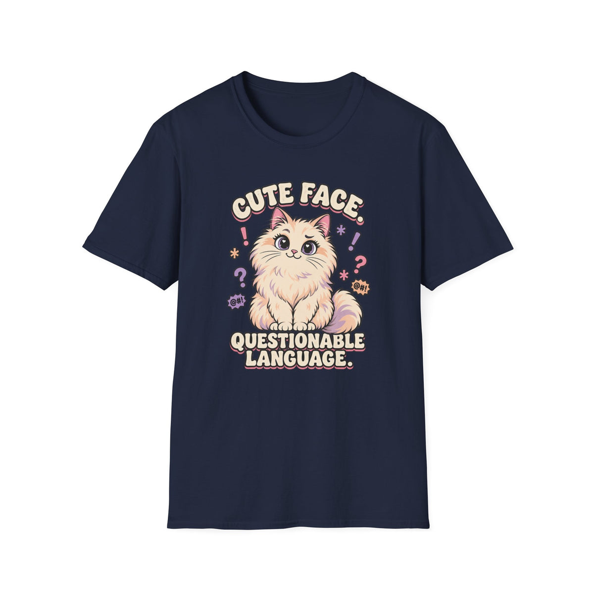 Cute Face, Questionable Language. T-Shirt