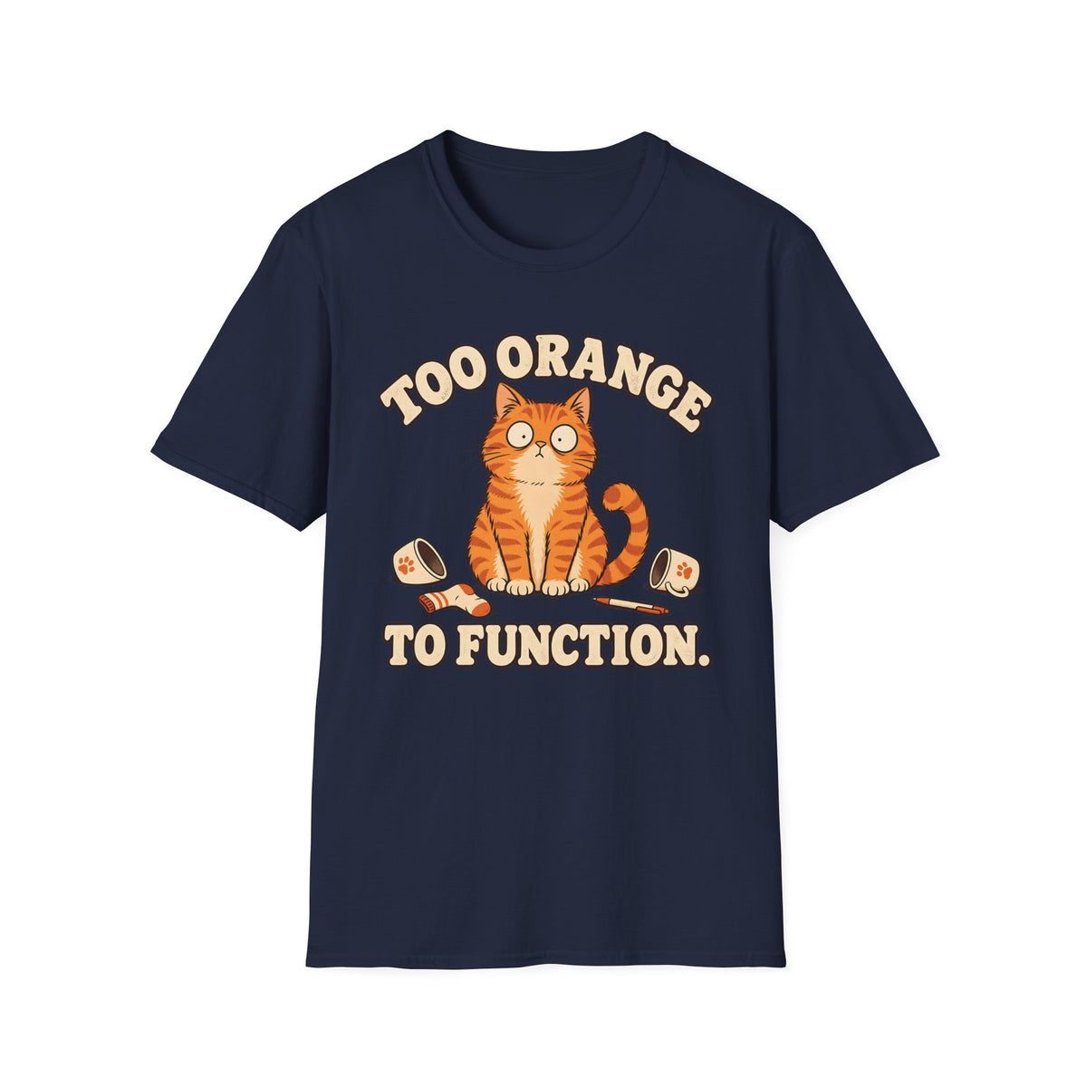 Too Orange To Function T-Shirt