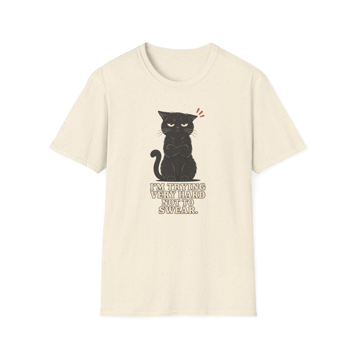 I'm Trying Very Hard Not To Swear. T-Shirt