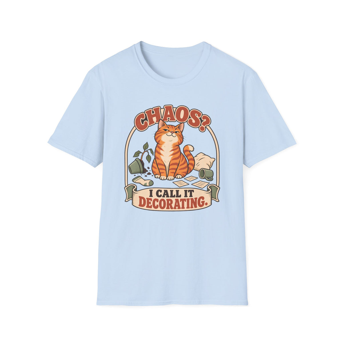 Chaos I Call It Decorating T-Shirt