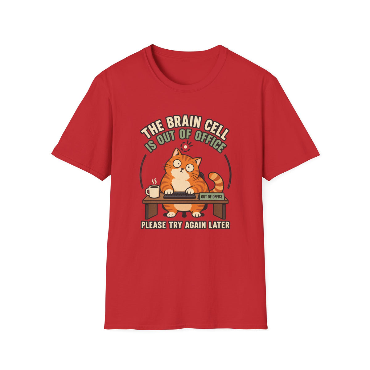The Brain Cell is Out of Office T-Shirt