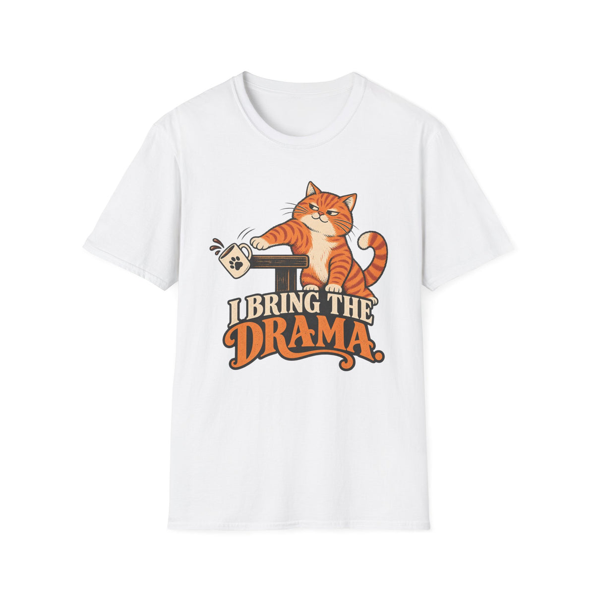 I Bring The Drama T-Shirt