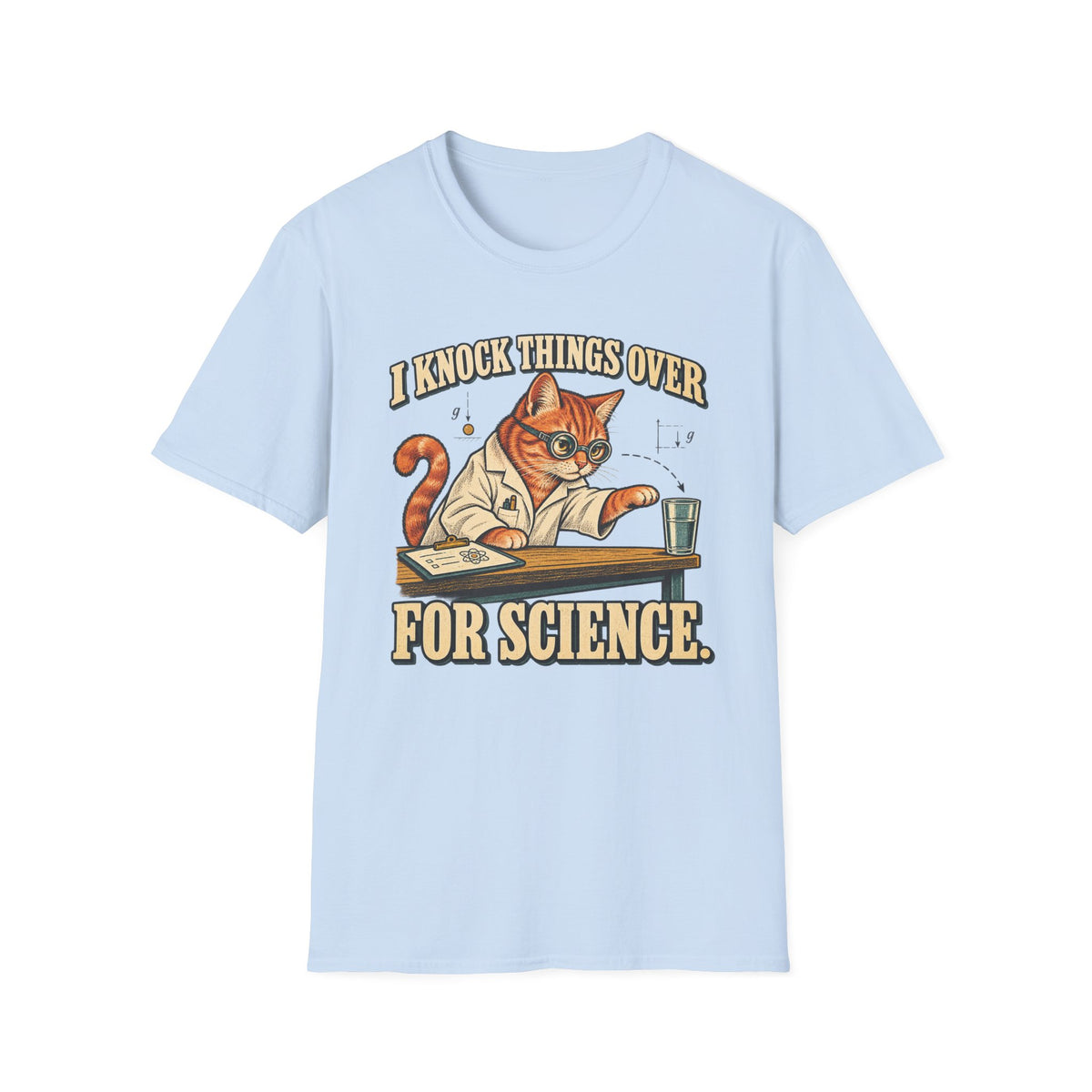 I Knock Things Over For Science T-Shirt