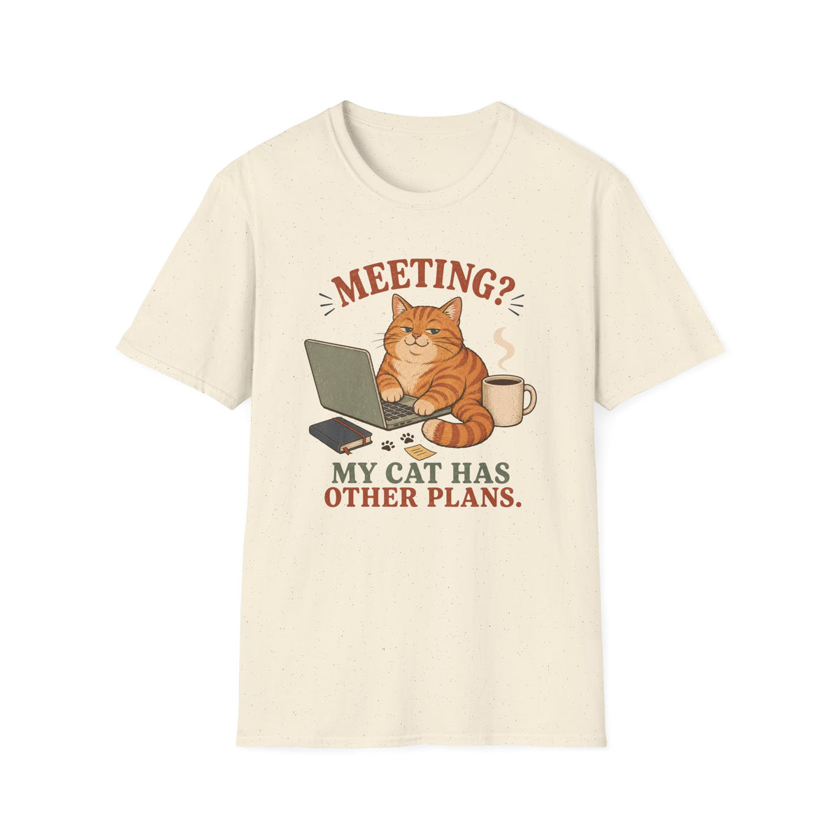 Meeting My Cat Has Other Plans T-Shirt
