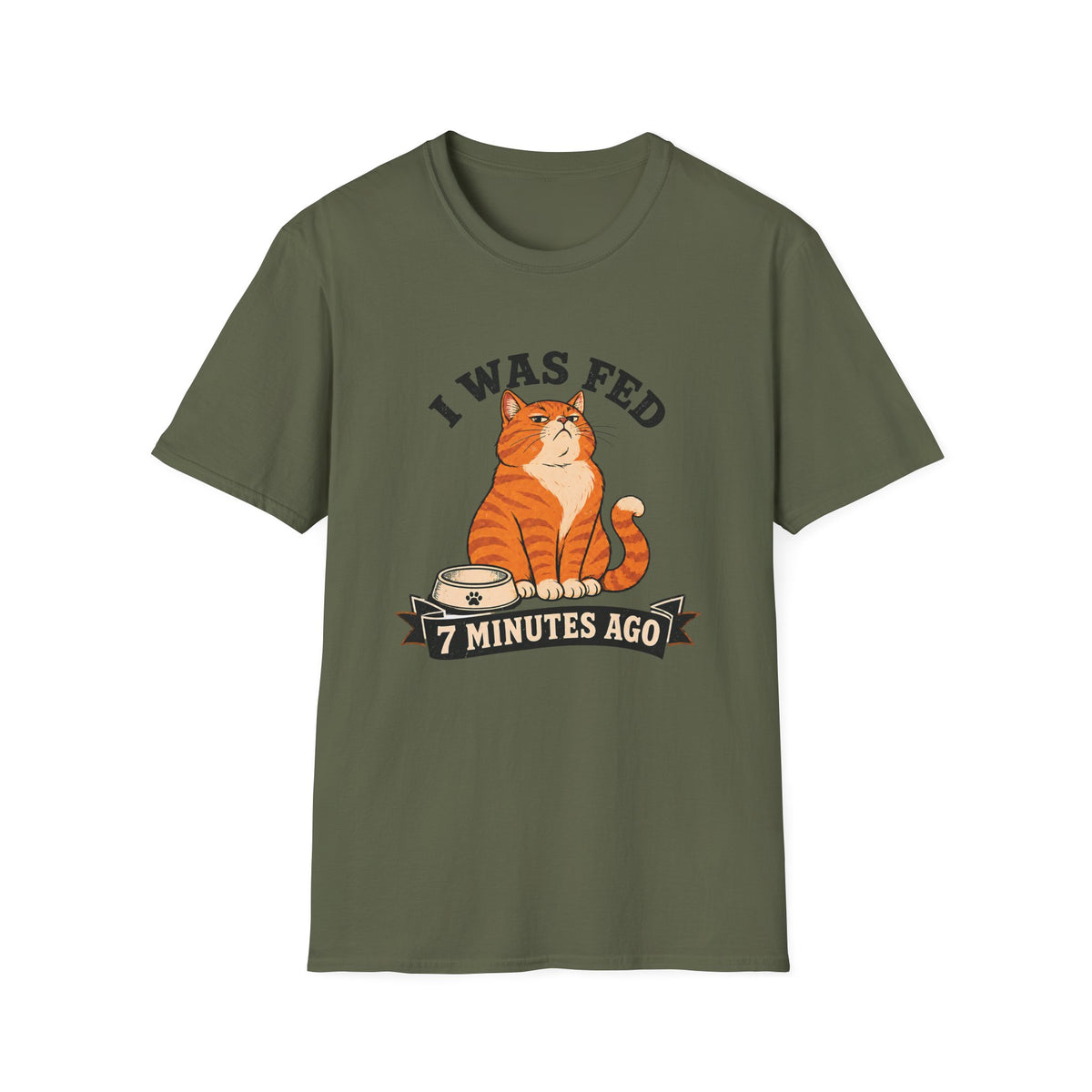 I Was Fed 7 Minutes Ago T-Shirt