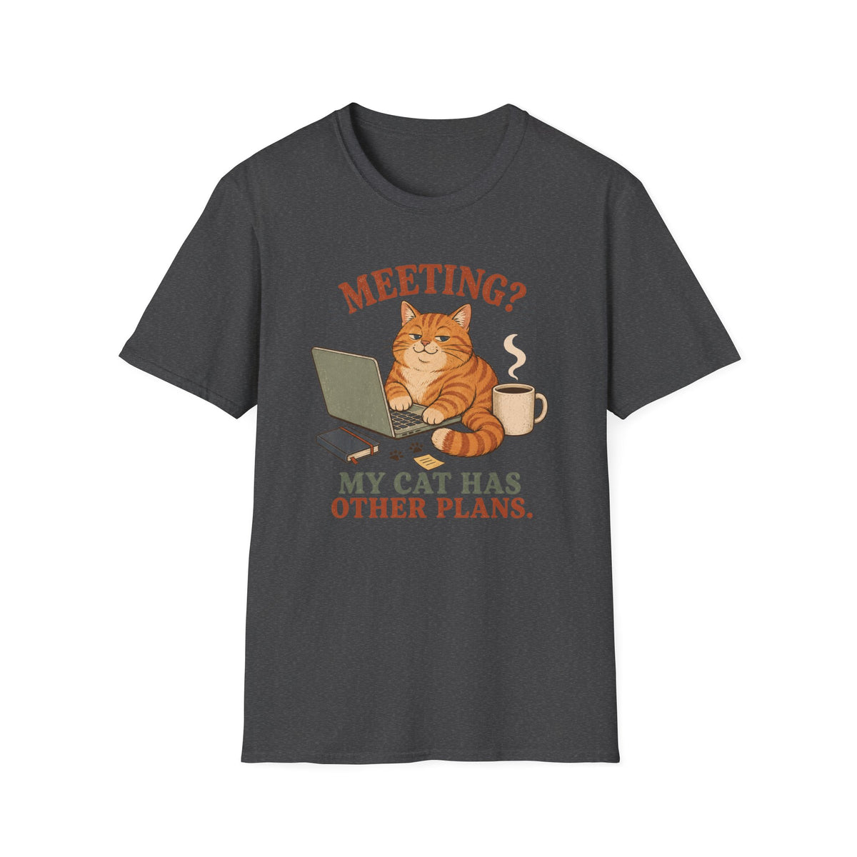Meeting My Cat Has Other Plans T-Shirt