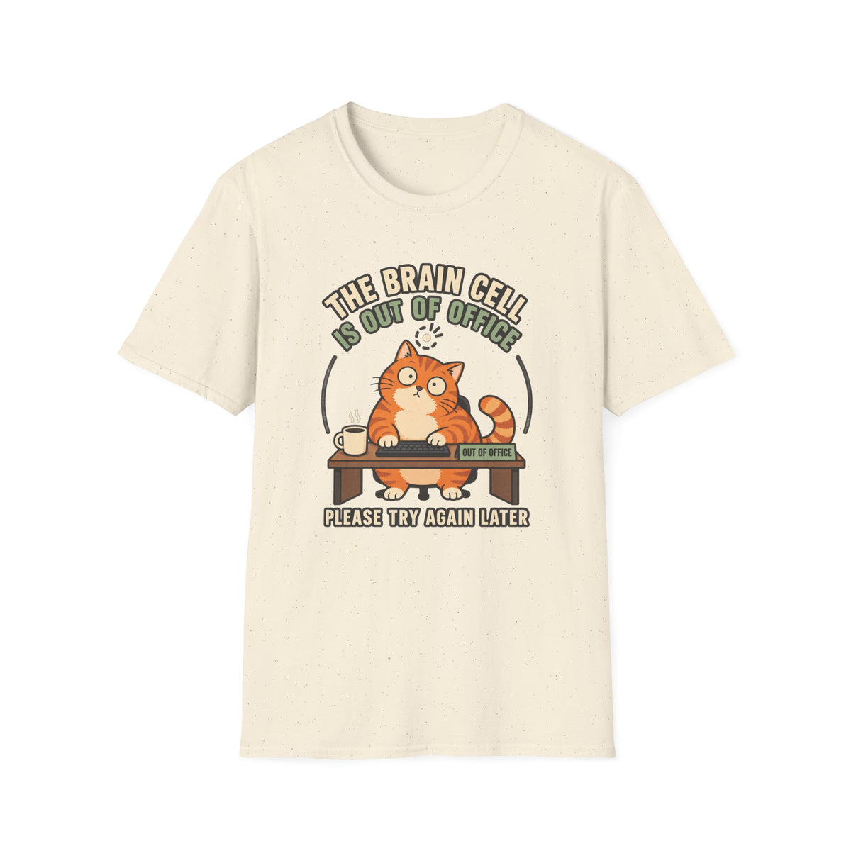 The Brain Cell is Out of Office T-Shirt