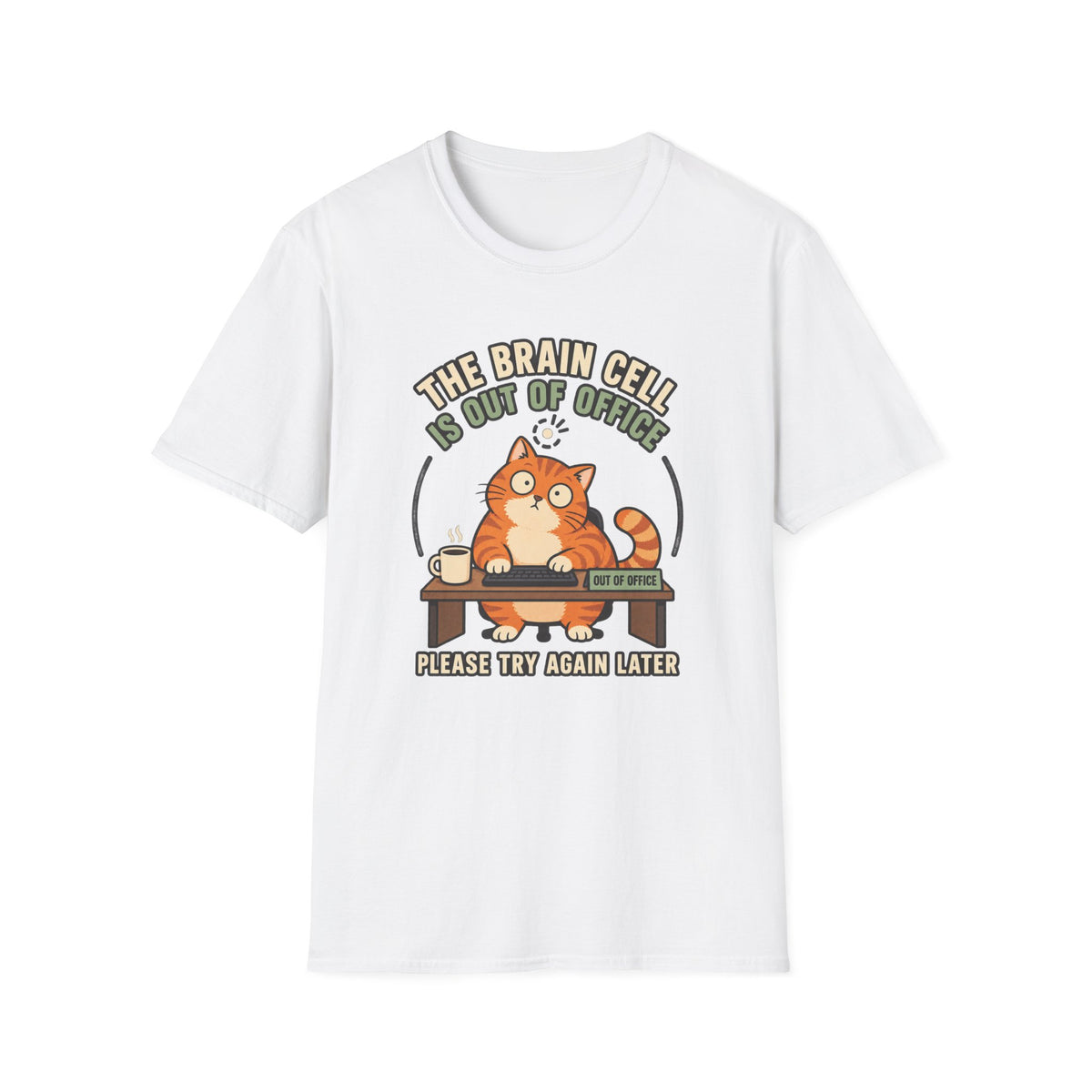 The Brain Cell is Out of Office T-Shirt