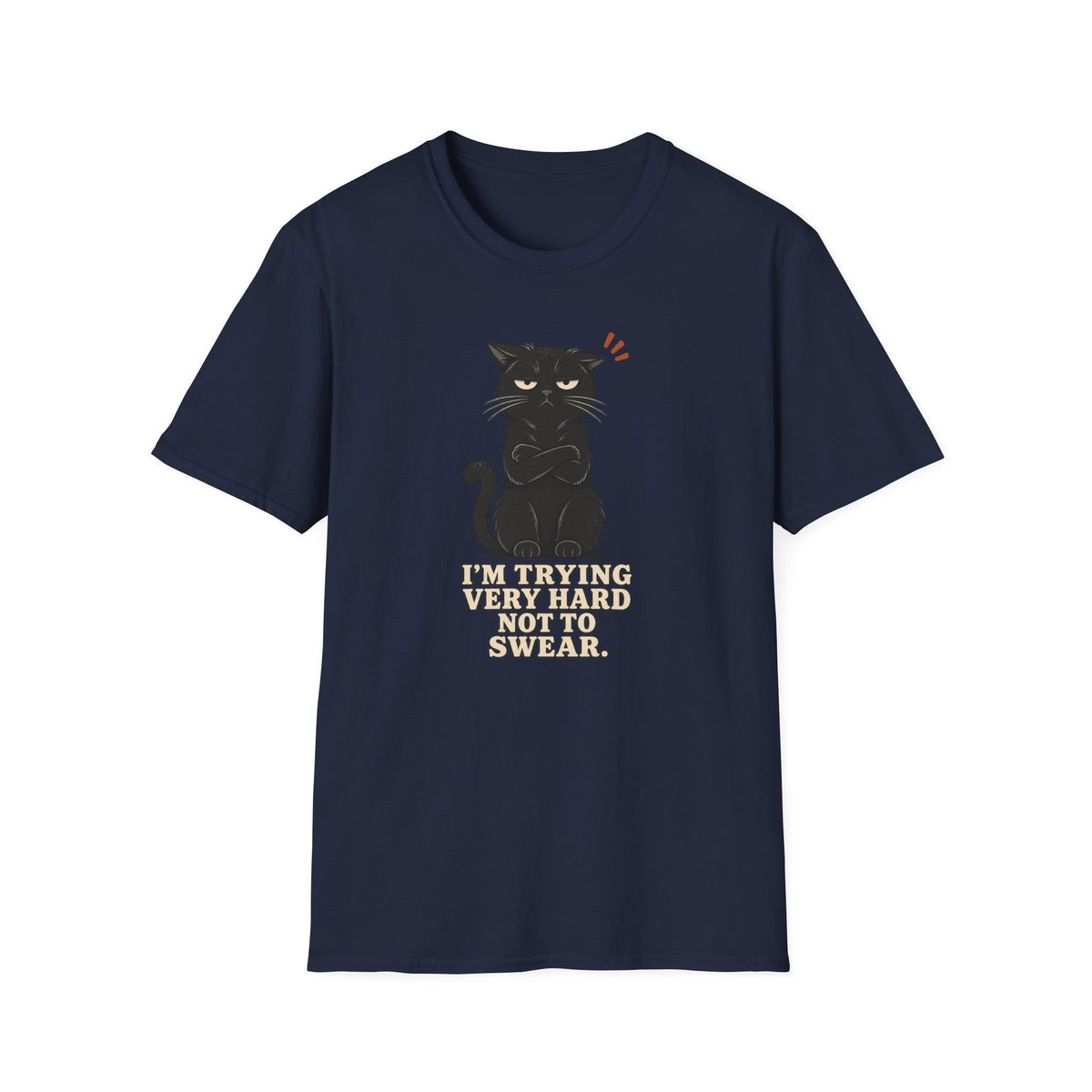 I'm Trying Very Hard Not To Swear. T-Shirt