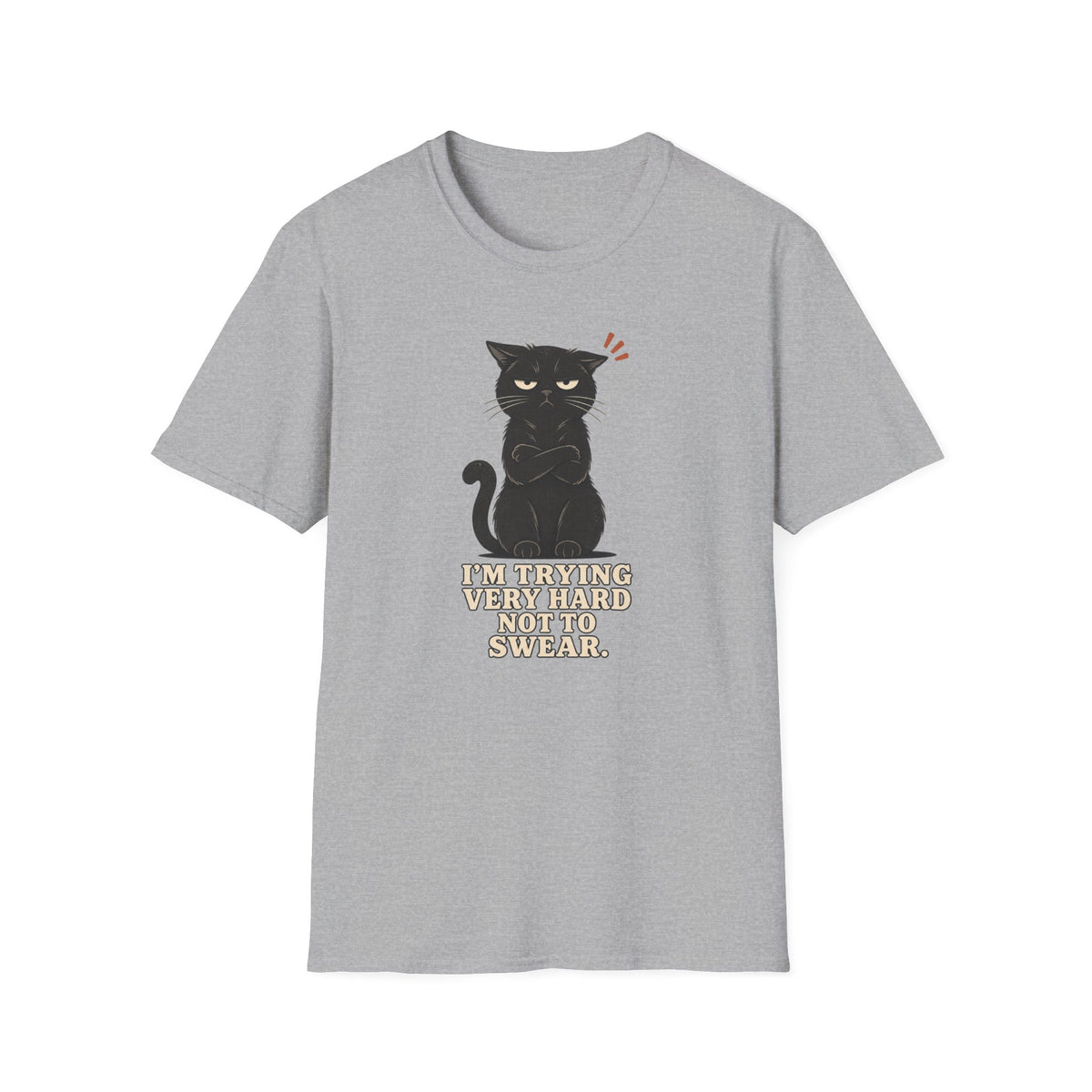 I'm Trying Very Hard Not To Swear. T-Shirt