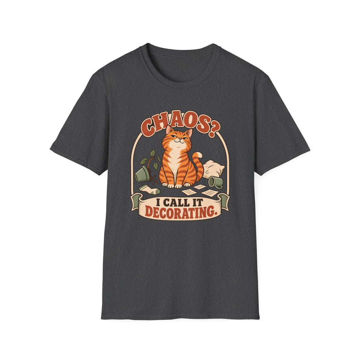Chaos I Call It Decorating T-Shirt