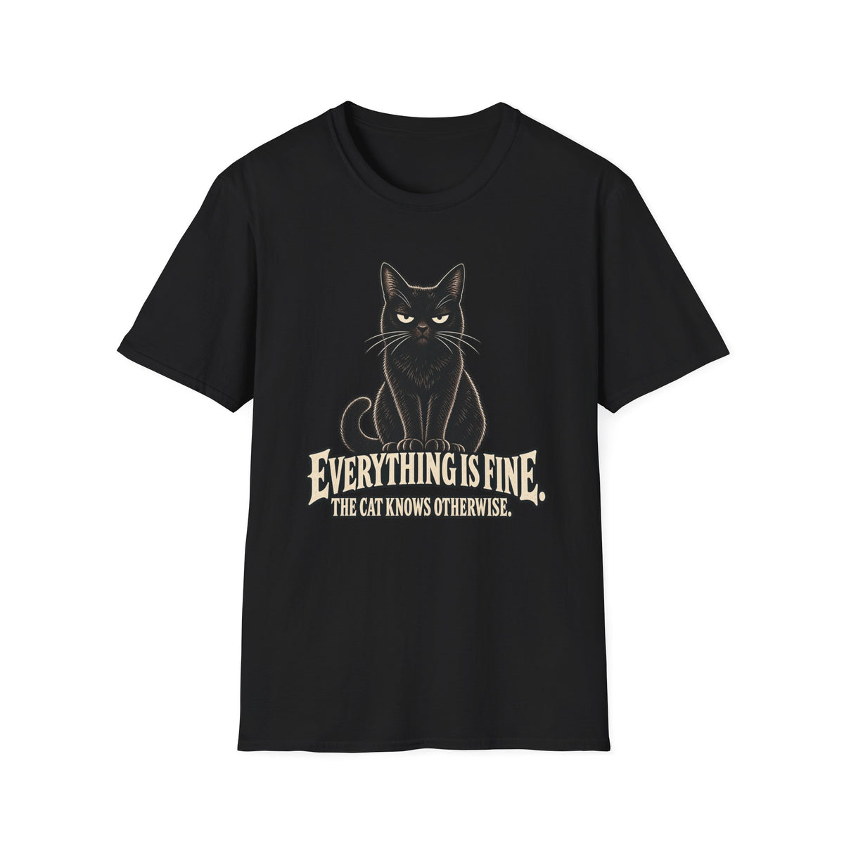 Everything Is Fine, The Cat Knows Otherwise T-Shirt