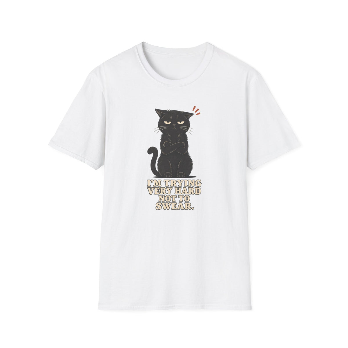 I'm Trying Very Hard Not To Swear. T-Shirt