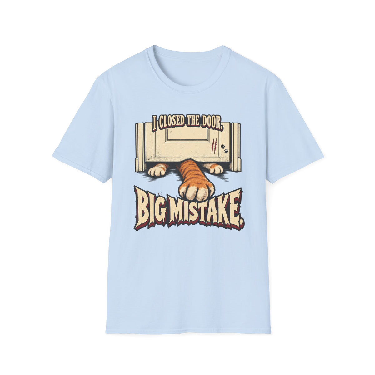 I Closed The Door, Big Mistake T-Shirt