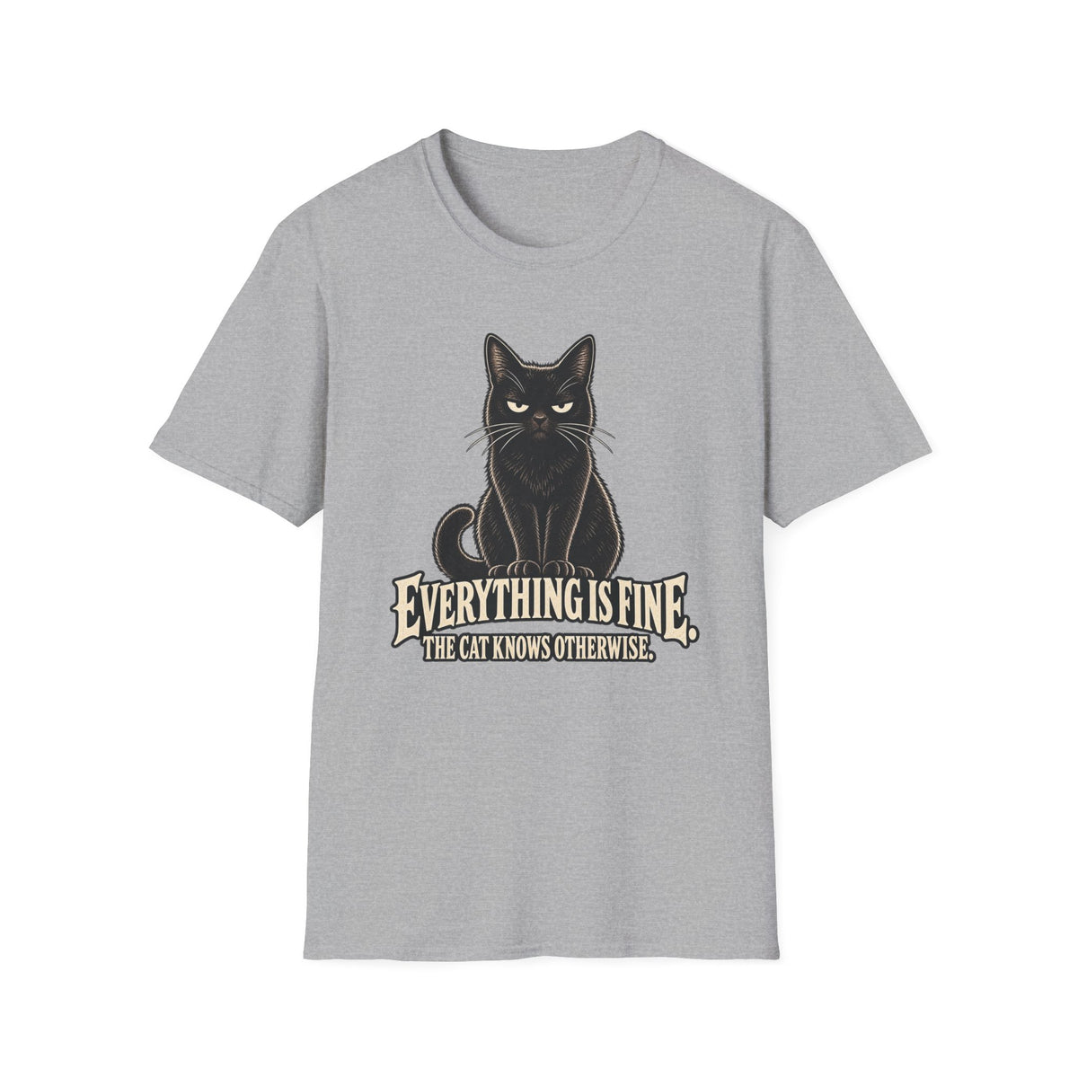 Everything Is Fine, The Cat Knows Otherwise T-Shirt