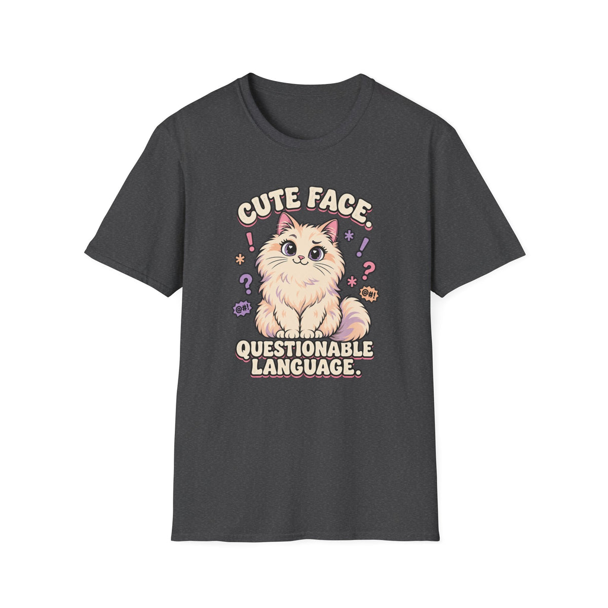 Cute Face, Questionable Language. T-Shirt