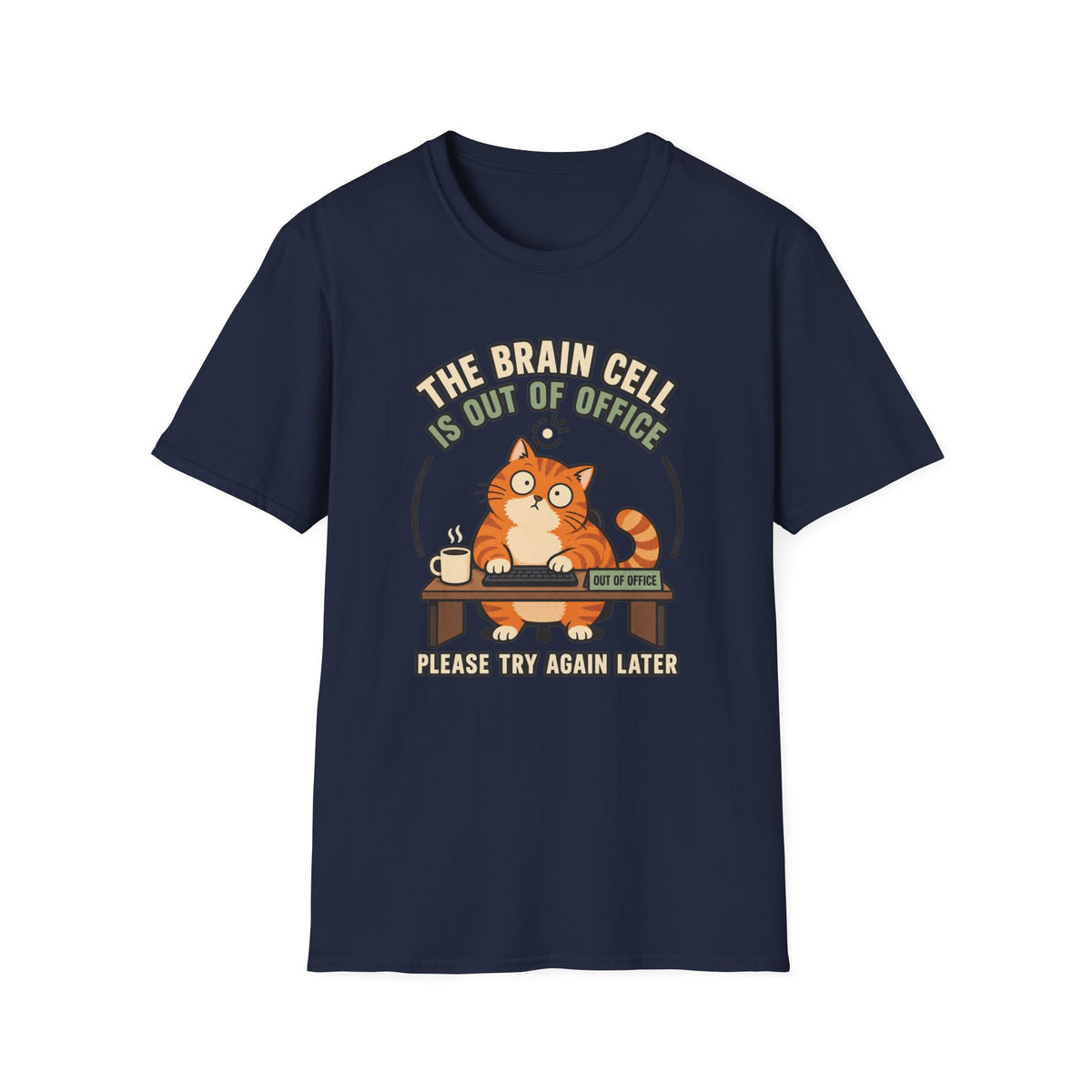 The Brain Cell is Out of Office T-Shirt